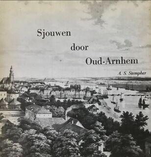 Sjouwen door oud arnhem - A.S. Stempher (ISBN 9789062350063)