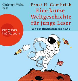 Eine kurze Weltgeschichte für junge Leser: Von der Renaissance bis heute - Ernst H. Gombrich (ISBN 9783866100992)