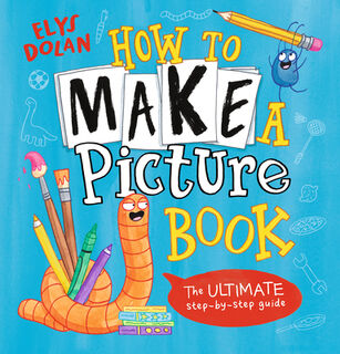 How to Make a Picture Book - Elys Dolan (ISBN 9781536231427)