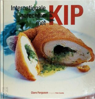 Internationale gerechten met kip - Clare Ferguson, Elsa Petersen-schepelern, Gert Vercauteren (ISBN 9789059470644)