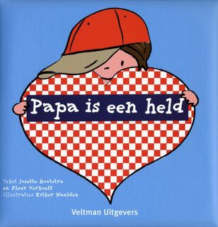 Papa is een held - Josette Fleur / Kootstra Verhoeff (ISBN 9789048304974)