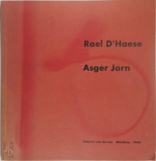 Roel D'Haese - Skulpturen / Asger Jorn - Ölbilder Modifikationen - Asger Jorn, Roel D'Haese