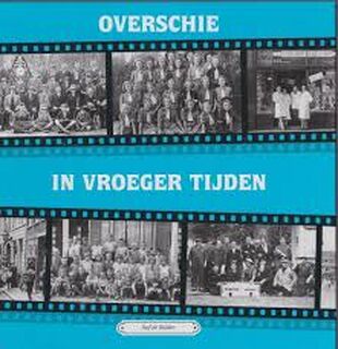 Overschie in vroeger tijden 2 - S. de Ridder (ISBN 9789055341481)