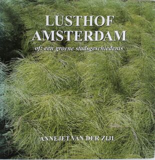 Lusthof Amsterdam - Annejet van der Zijl