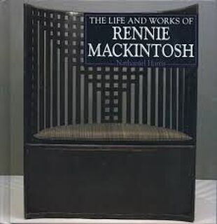 The life and works of Charles Rennie Mackintosh - Nathaniel Harris (ISBN 9780947782597)