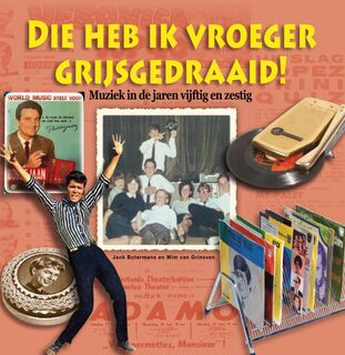 Die heb ik vroeger grijs gedraaid - Jack Botermans, Wim van Grinsven (ISBN 9789058979971)