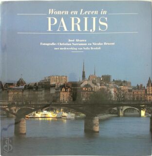 Wonen en leven in Parijs - J. Alvarez (ISBN 9789062557547)