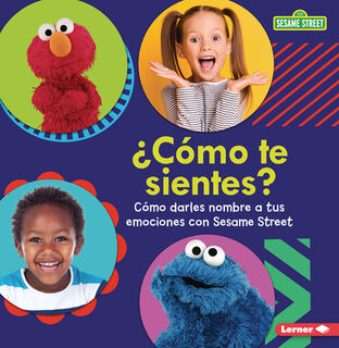 ¿Cómo Te Sientes? (How Are You Feeling?): Cómo Darles Nombre a Tus Emociones Con Sesame Street (R) (Naming Your Emotions with Sesame Street (R)) - Marie-Therese Miller (ISBN 9798765661369)