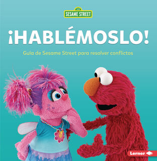 ¡Hablémoslo! (Let's Talk about It!): Guía de Sesame Street (R) Para Resolver Conflictos (a Sesame Street (R) Guide to Resolving Conflict) - Marie-Therese Miller (ISBN 9798765627983)