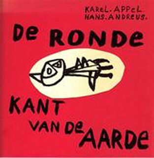 De ronde kant van de aarde - Karel Appel, Hans Andreus