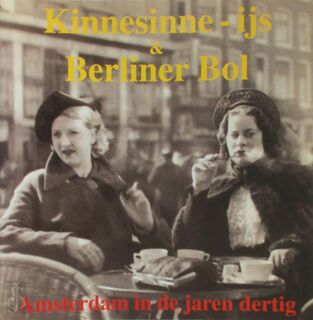 Kinnesinne-ijs & Berliner Bol - Roland van Tulder (ISBN 9789074891028)