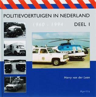 Politievoertuigen in Nederland - H. van der Laan (ISBN 9789059941007)