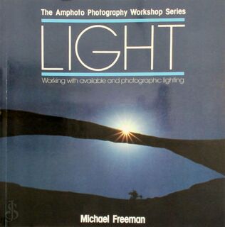 Light - The Amphoto Photography Workshop Series - Michael Freeman (ISBN 9780817441937)