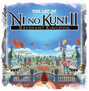 The Art of Ni no Kuni II: REVENANT KINGDOM - Titan Books (ISBN 9781785659072)