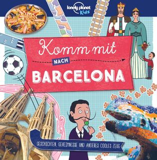 Lonely Planet Kinderreiseführer Komm mit nach Barcelona (Lonely Planet Kids) - Lonely Planet (ISBN 9783829744959)