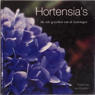 Hortensia's - F. VAN Eeghen-elias (ISBN 9789062559909)