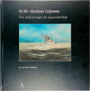 Hr.Ms. Abraham Crijnssen - R.E. van Holst Pellekaan (ISBN 9789059941113)