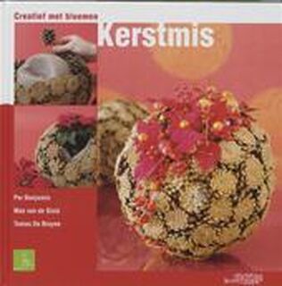 Creatief met bloemen / Kerstmis - P. Benjamin, T. De M. Van De / Bruyne Sluis (ISBN 9789058562166)