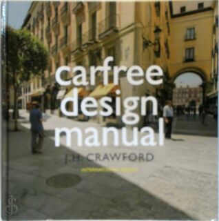 Carfree Design Manual - J.H. Crawford (ISBN 9789057270604)