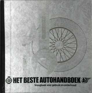 Het beste autohandboek - J.W. Ankersmit, Koninklijke Nederlandse toeristenbond Anwb (ISBN 9789064070044)