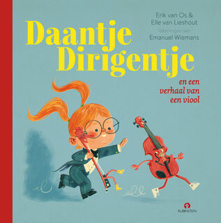 Daantje Dirigentje en een verhaal van een viool - Elle van Lieshout, Erik van Os (ISBN 9789047633099)
