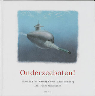 Onderzeeboten ! - H. de Bles, G. Boven, L. Homburg (ISBN 9789059941304)