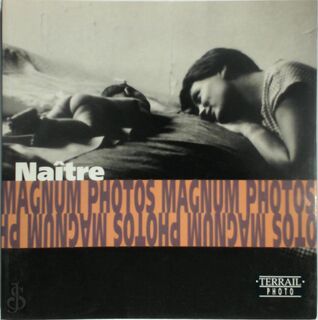 Birth / Naitre / Die Geburt - Photographs Of Magnum Photos (ISBN 9782879391656)