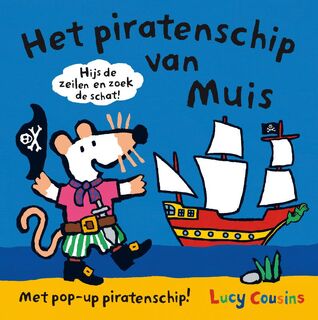 Het piratenschip van Muis - Lucy Cousins (ISBN 9789025868543)