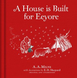 Winnie-the-Pooh: A House is Built for Eeyore - A. A. Milne (ISBN 9781405286626)