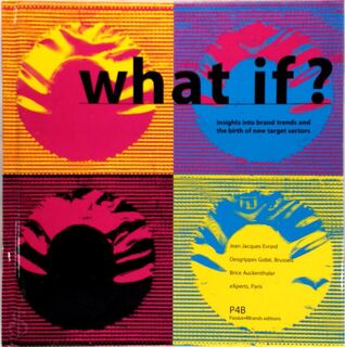 What if ? Insights into brand trends and the birth of new target sectors - Brice Auckenthaler, Jean-Jacques Evrard, Desgrippes GobÉ (ISBN 9782960035001)