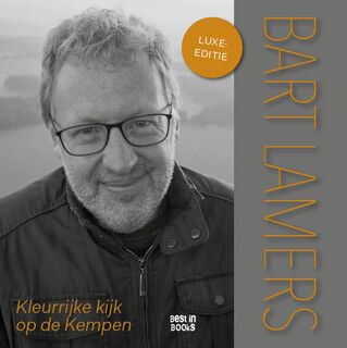 Kleurrijke kijk op de Kempen - Bart Lamers (ISBN 9789493306721)