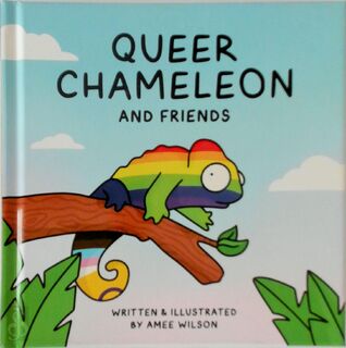 Queer Chameleon and Friends - Amee Wilson (ISBN 9781761340178)