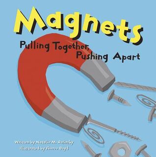 Magnets: Pulling Together, Pushing Apart - Sheree Boyd (ISBN 9781404803336)