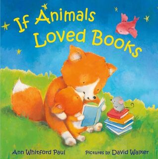 If Animals Loved Books - Ann Whitford Paul (ISBN 9780374391935)
