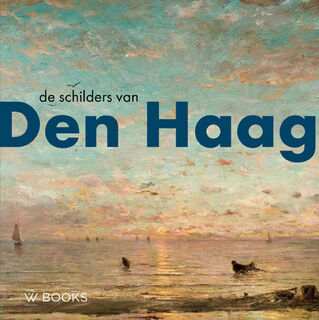 De schilders van Den Haag - Werner van den Belt, Bob Hardus (ISBN 9789462587298)