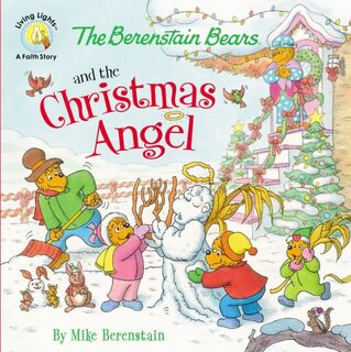 The Berenstain Bears and the Christmas Angel - Berenstain Mike Berenstain (ISBN 9780310749240)