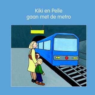 Kiki en Pelle gaan met de metro - Jeannette Lodeweges, Lia Mik (ISBN 9789087520458)