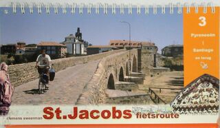 St. Jacobs fietsroute - deel 3 Pyreneeën - Santiago en terug - Clemens Sweerman (ISBN 9789064555169)