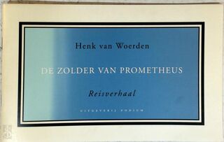 De zolder van Prometheus - Henk van Woerden