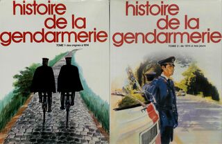 Histoire de la Gendarmerie [2 volumes] - 