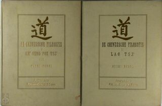 De Chineesche FIlosofie toegelicht voor niet-sinologen; I: Kh'oeng Foe Tsz'(Confucius) & II: Lao Tsz' [2 delen compleet] - Henri Borel