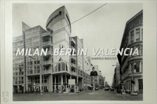 Milan, Berlin, Valencia - Josep Vicent Monzó, Gabriele Basilico (ISBN 9788495273895)