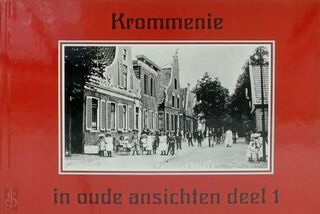 Krommenie in oude ansichten deel 1 - G. Visser (ISBN 9789028838383)