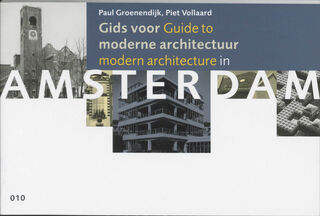 Gids voor moderne architectuur in Amsterdam = Guide to modern architecture in Amsterdam - P. Groenendijk (ISBN 9789064502446)