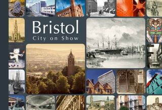Bristol: City on Show - Andrew Foyle, Dan Brown, David Martyn (ISBN 9780752470009)