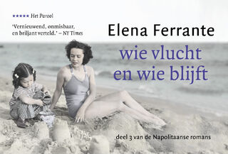 Wie vlucht en wie blijft [dwarsligger] - Elena Ferrante (ISBN 9789049806842)