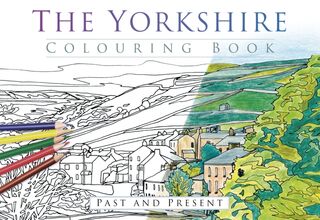 The Yorkshire Colouring Book: Past and Present - The History Press (ISBN 9780750968119)