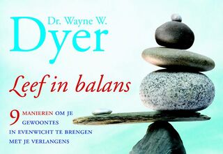 Leef in balans - Wayne Dyer (ISBN 9789049800086)