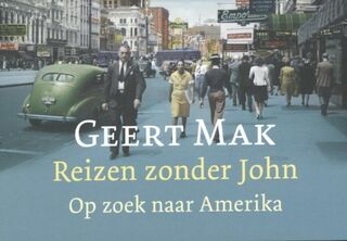 Reizen zonder John - Dwarsligger - Geert Mak (ISBN 9789049801922)