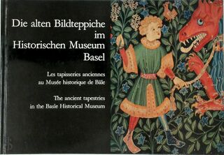 Die alten Bildteppiche im Historischen Museum Basel - Hans Lanz